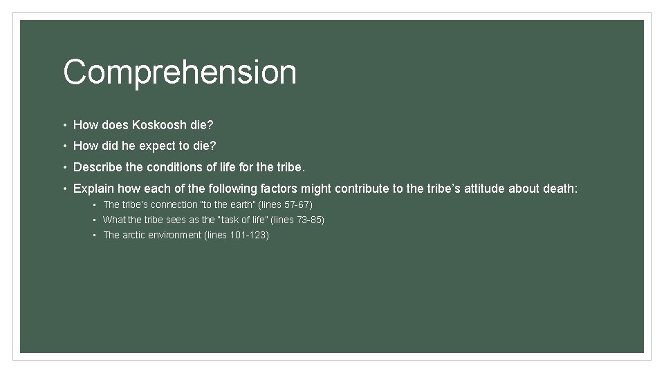 Comprehension • How does Koskoosh die? • How did he expect to die? •