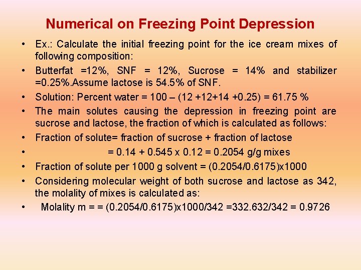 Numerical on Freezing Point Depression • Ex. : Calculate the initial freezing point for