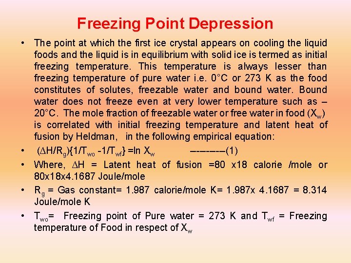 Freezing Point Depression • The point at which the first ice crystal appears on