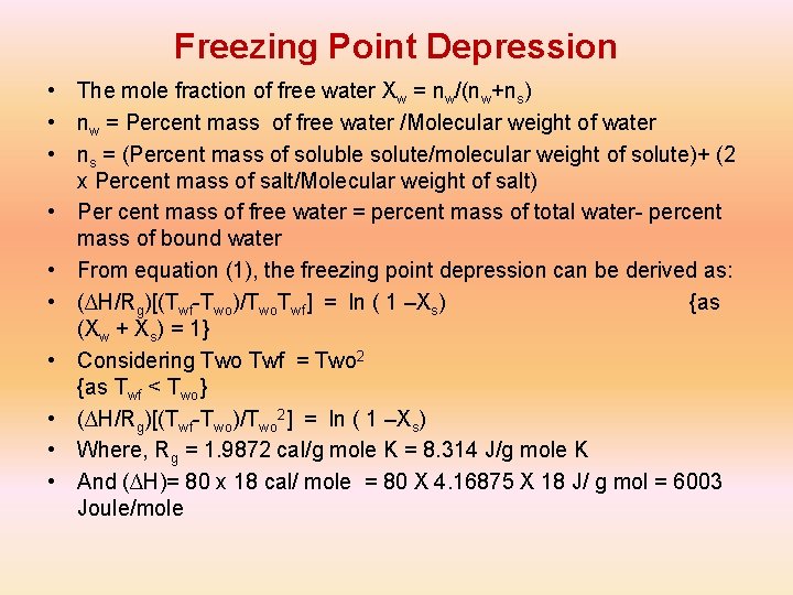 Freezing Point Depression • The mole fraction of free water Xw = nw/(nw+ns) •