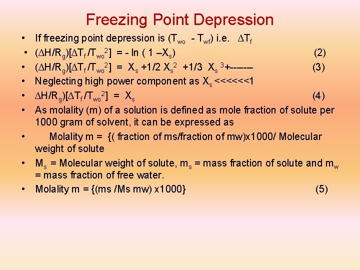 Freezing Point Depression • • • If freezing point depression is (Two - Twf)