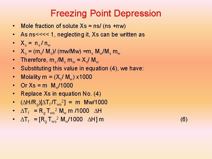 Freezing Point Depression • • • Mole fraction of solute Xs = ns/ (ns