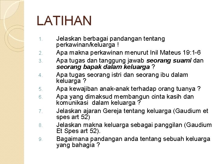 LATIHAN 1. 2. 3. 4. 5. 6. 7. 8. 9. Jelaskan berbagai pandangan tentang