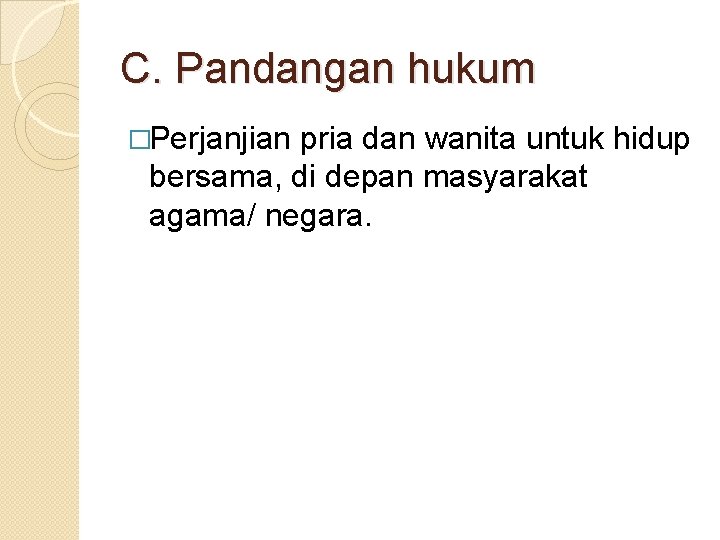 C. Pandangan hukum �Perjanjian pria dan wanita untuk hidup bersama, di depan masyarakat agama/