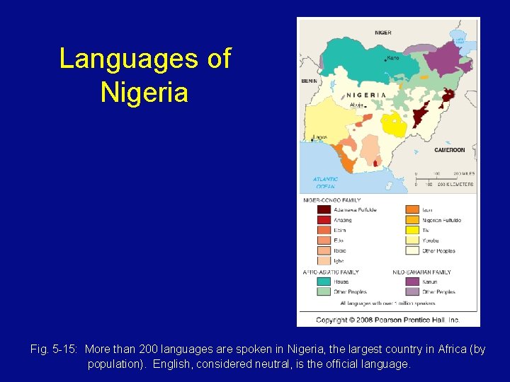 Languages of Nigeria Fig. 5 -15: More than 200 languages are spoken in Nigeria,
