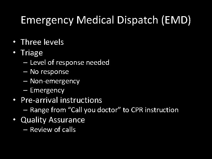 Emergency Medical Dispatch (EMD) • Three levels • Triage – Level of response needed