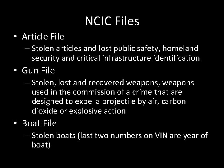 NCIC Files • Article File – Stolen articles and lost public safety, homeland security