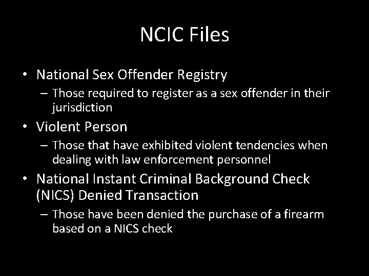 NCIC Files • National Sex Offender Registry – Those required to register as a