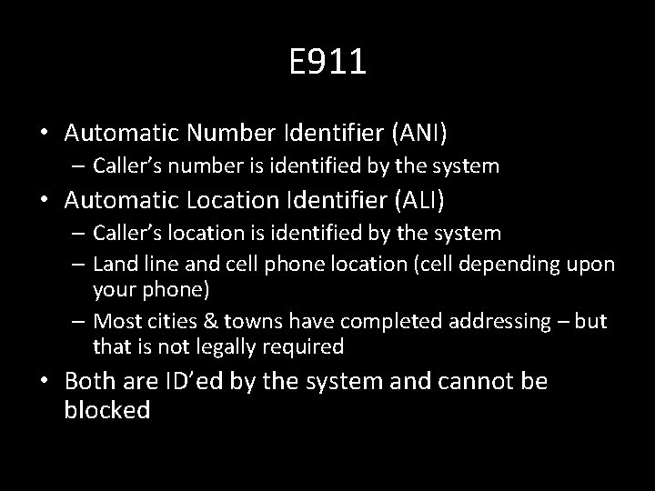 E 911 • Automatic Number Identifier (ANI) – Caller’s number is identified by the