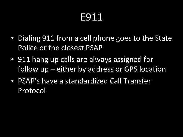 E 911 • Dialing 911 from a cell phone goes to the State Police
