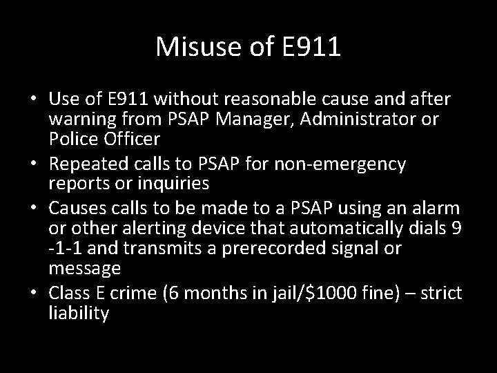 Misuse of E 911 • Use of E 911 without reasonable cause and after