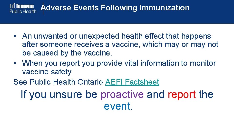 Adverse Events Following Immunization • An unwanted or unexpected health effect that happens after