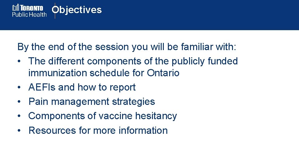 Objectives By the end of the session you will be familiar with: • The