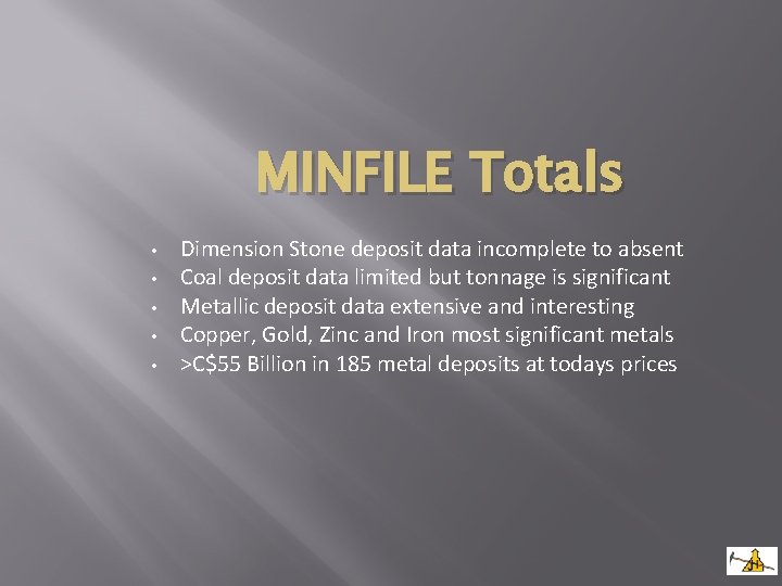 MINFILE Totals • • • Dimension Stone deposit data incomplete to absent Coal deposit