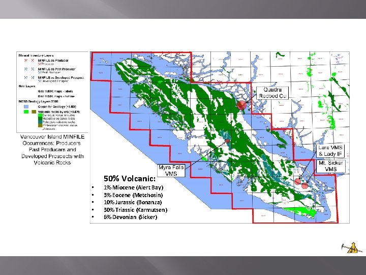  • • • 50% Volcanic: 1% Miocene (Alert Bay) 3% Eocene (Metchosin) 10%