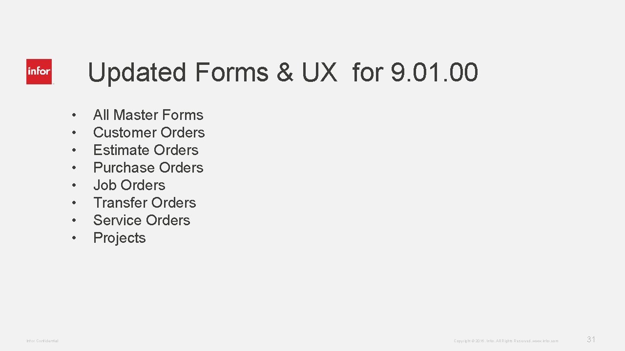  Updated Forms & UX for 9. 01. 00 • • Infor Confidential All