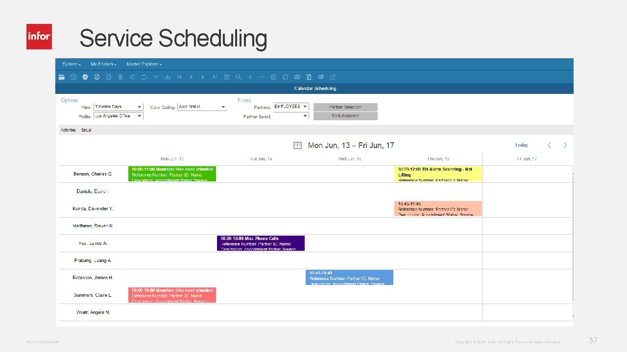 Service Scheduling Infor Confidential Copyright © 2016. Infor. All Rights Reserved. www. infor. com