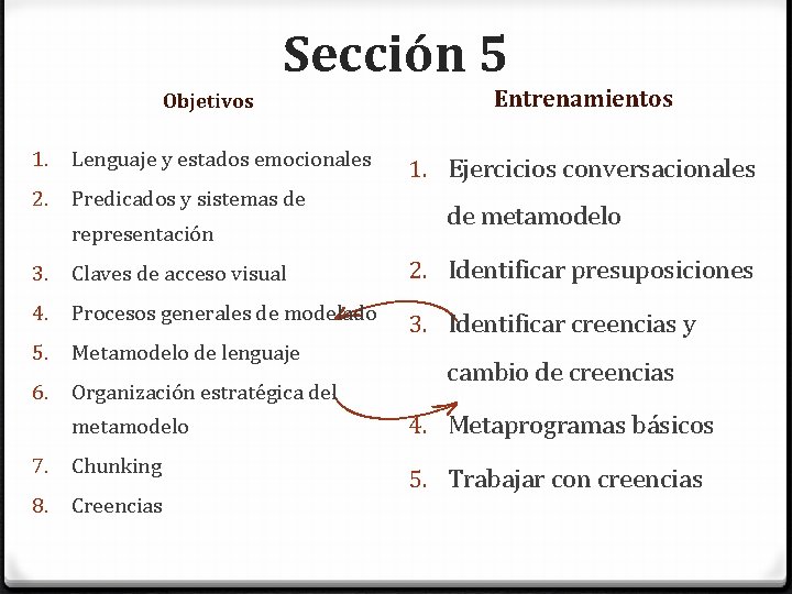 Sección 5 Objetivos 1. Lenguaje y estados emocionales 2. Predicados y sistemas de representación