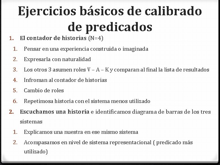 Ejercicios básicos de calibrado de predicados 1. El contador de historias (N=4) 1. Pensar