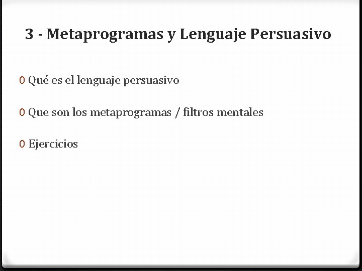 3 - Metaprogramas y Lenguaje Persuasivo 0 Qué es el lenguaje persuasivo 0 Que