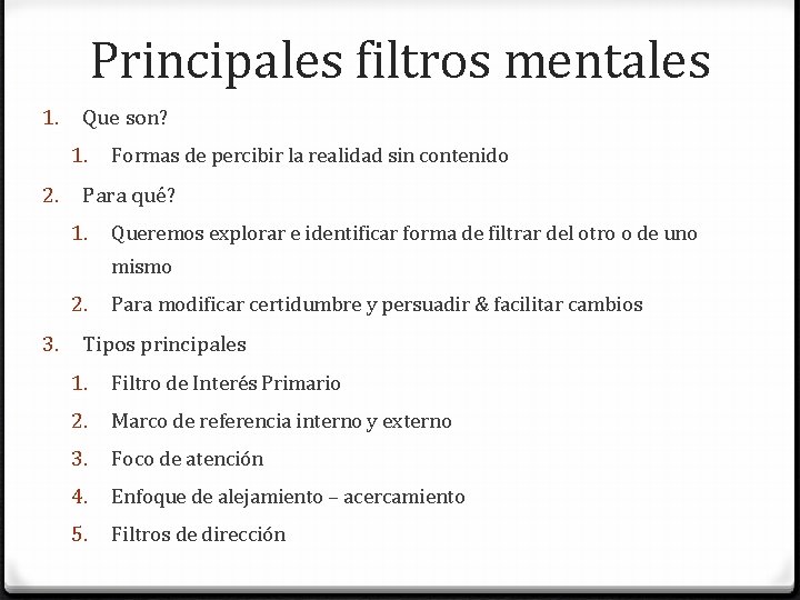 Principales filtros mentales 1. Que son? 1. 2. Formas de percibir la realidad sin