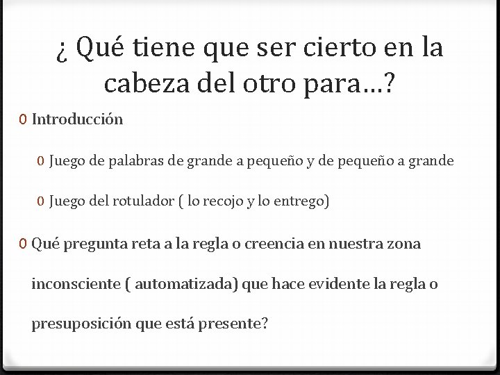 ¿ Qué tiene que ser cierto en la cabeza del otro para…? 0 Introducción