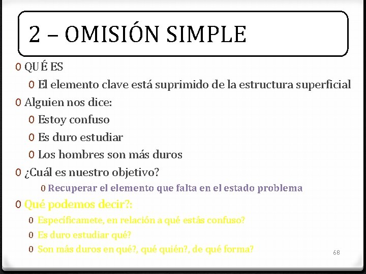 2 – OMISIÓN SIMPLE 0 QUÉ ES 0 El elemento clave está suprimido de