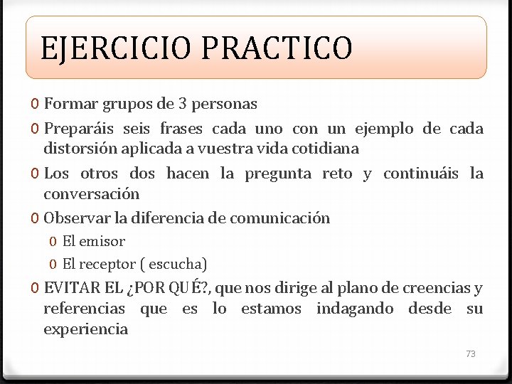 EJERCICIO PRACTICO 0 Formar grupos de 3 personas 0 Preparáis seis frases cada uno