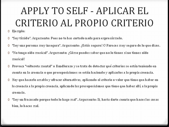 APPLY TO SELF - APLICAR EL CRITERIO AL PROPIO CRITERIO 0 Ejemplo: 0 “Soy