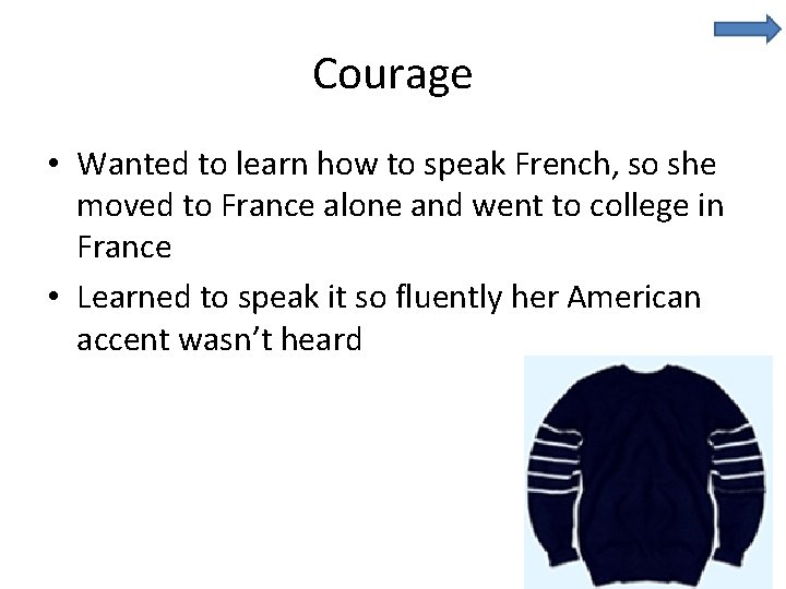 Courage • Wanted to learn how to speak French, so she moved to France
