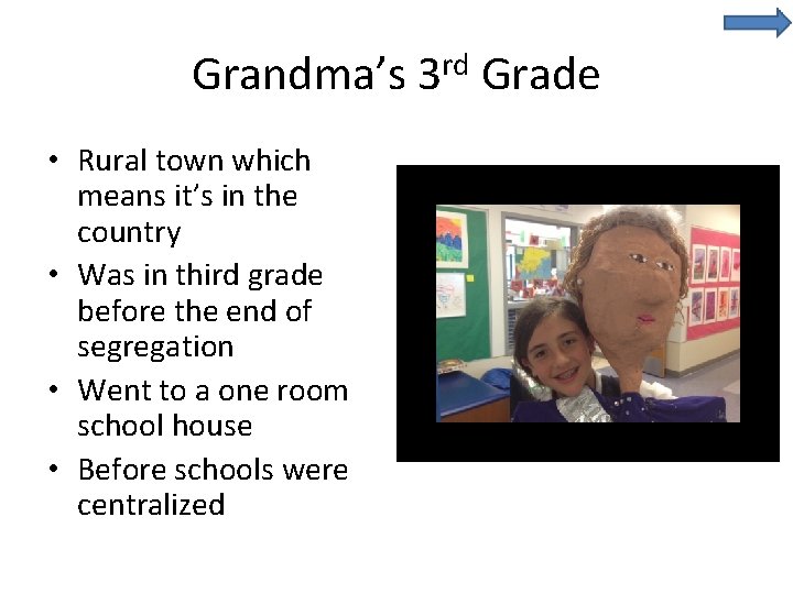 Grandma’s 3 rd Grade • Rural town which means it’s in the country •
