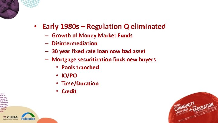  • Early 1980 s – Regulation Q eliminated – – Growth of Money