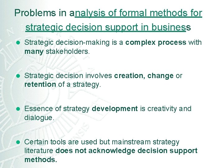 Problems in analysis of formal methods for strategic decision support in business l Strategic