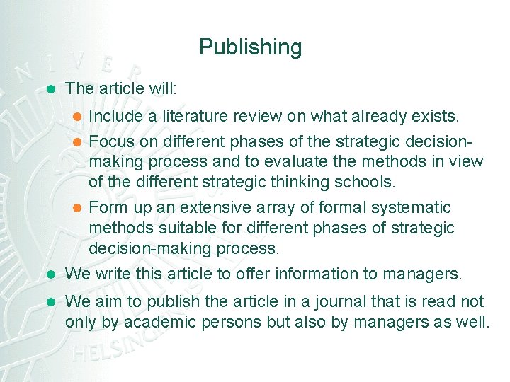 Publishing l The article will: Include a literature review on what already exists. l
