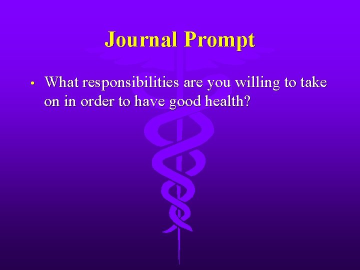Journal Prompt • What responsibilities are you willing to take on in order to