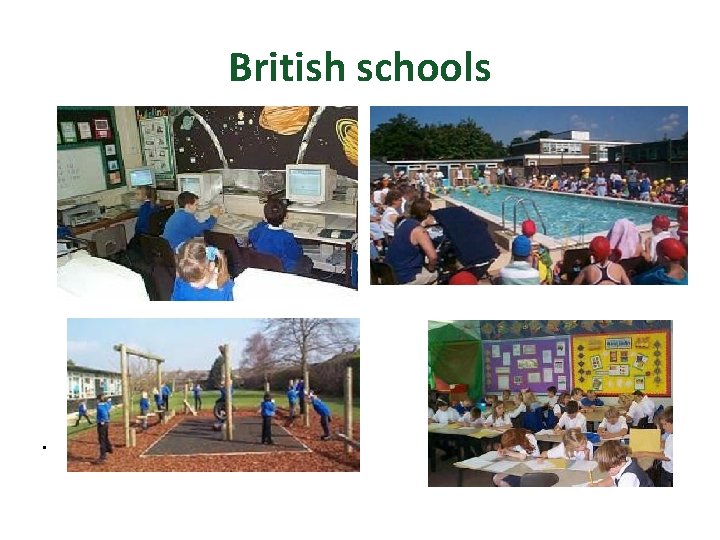 British schools • http: //resources. woodlandsjunior. kent. sch. uk/schtour/lib. html 