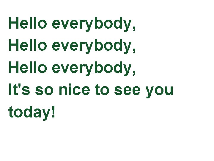 Hello everybody, It's so nice to see you today! 