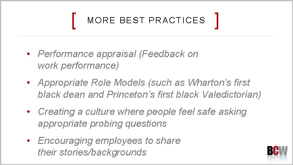[ MORE BEST PRACTICES ] • Performance appraisal (Feedback on work performance) • Appropriate