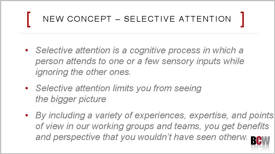 [ NEW CONCEPT – SELECTIVE ATTENTION ] • Selective attention is a cognitive process