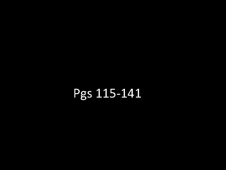 Pgs 115 -141 