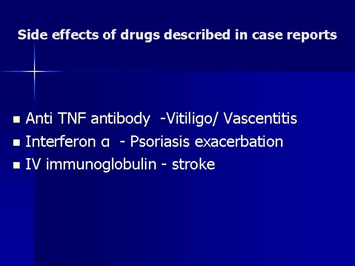 Side effects of drugs described in case reports n n n Anti TNF antibody