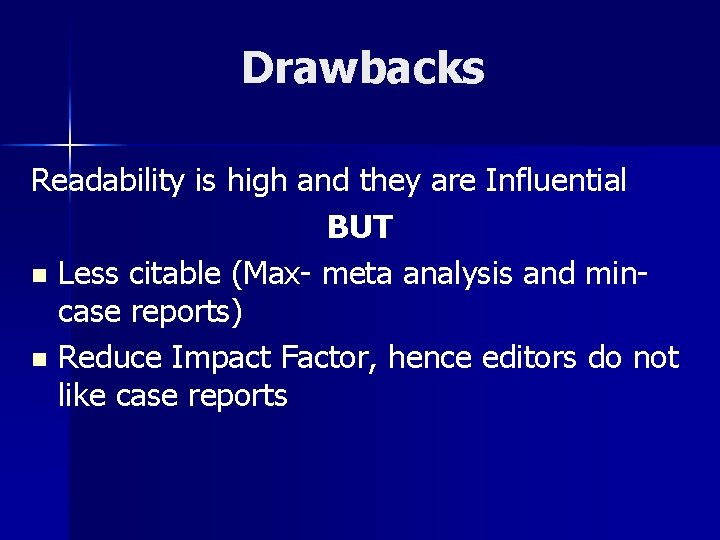 Drawbacks Readability is high and they are Influential BUT n Less citable (Max- meta