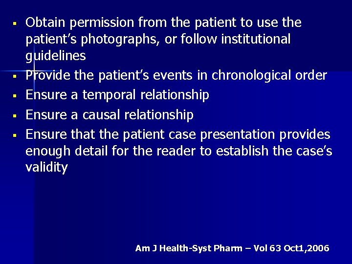 § § § Obtain permission from the patient to use the patient’s photographs, or