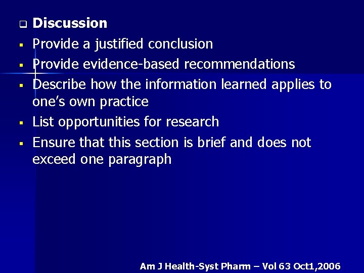 q § § § Discussion Provide a justified conclusion Provide evidence-based recommendations Describe how