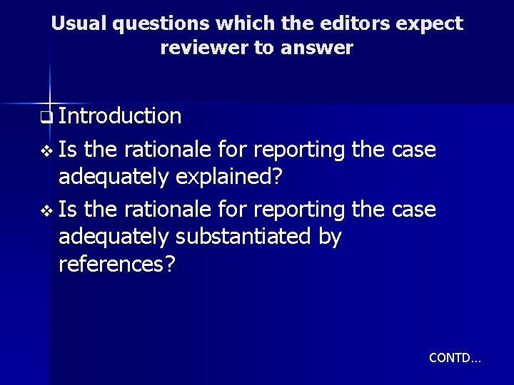 Usual questions which the editors expect reviewer to answer q Introduction v Is the