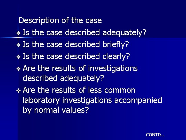 Description of the case v Is the case described adequately? v Is the case