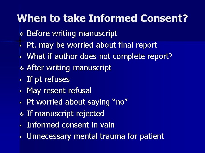 When to take Informed Consent? v § § § v § § Before writing