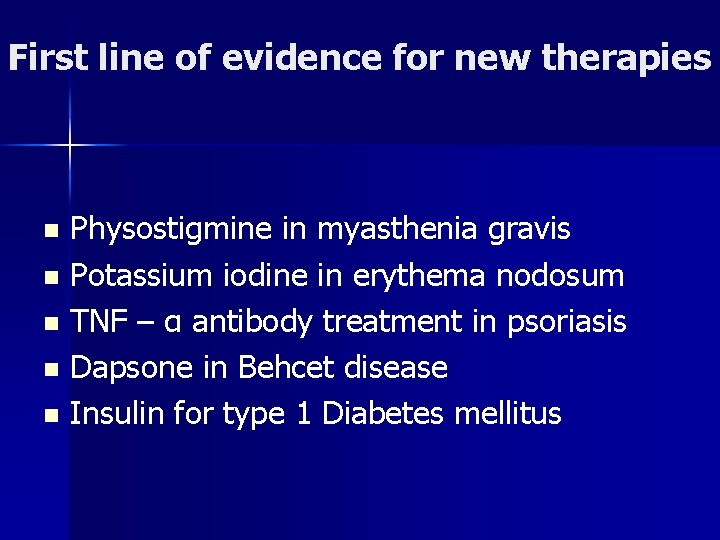 First line of evidence for new therapies n n n Physostigmine in myasthenia gravis
