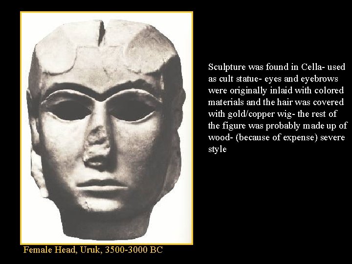 Sculpture was found in Cella- used as cult statue- eyes and eyebrows were originally