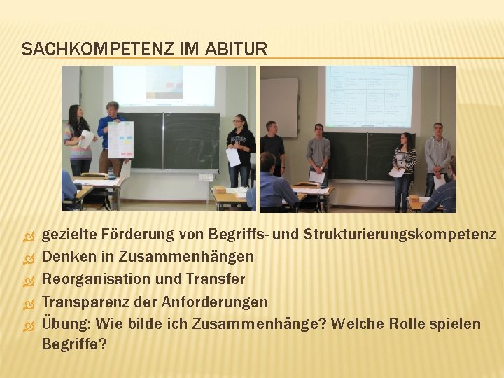 SACHKOMPETENZ IM ABITUR gezielte Förderung von Begriffs- und Strukturierungskompetenz Denken in Zusammenhängen Reorganisation und